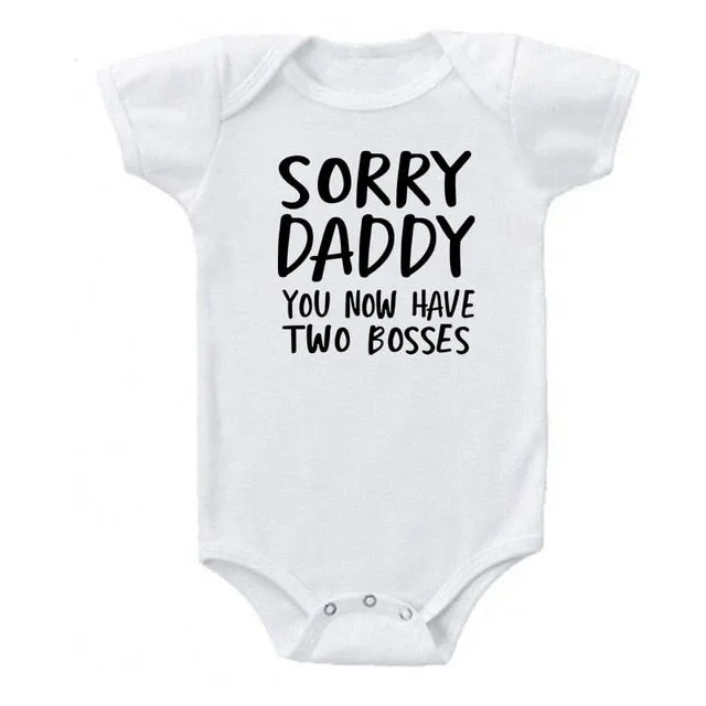 Creative Baby Outfit - Sorry Daddy You Now Have Two Bosses - Cotton Romper