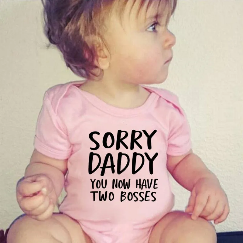 Creative Baby Outfit - Sorry Daddy You Now Have Two Bosses - Cotton Romper